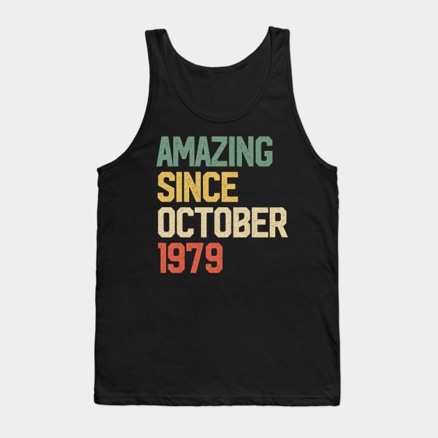 Amazing Since October 1979 Gift 40 Years Old 40th Birthday Tank Top by rhondamoller87